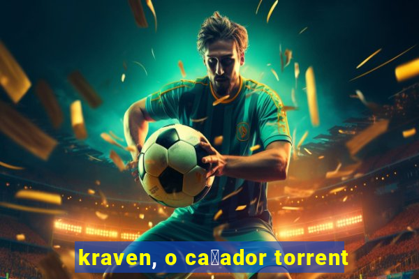 kraven, o ca莽ador torrent